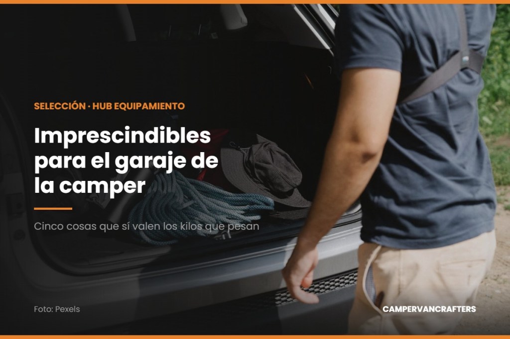 Imprescindibles para el garaje de la camper: 5 básicos que sí valen los&nbsp;kilos