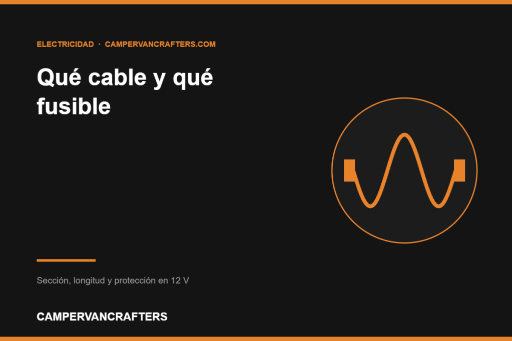 Qué sección de cable y qué fusible necesita cada aparato de tu&nbsp;camper